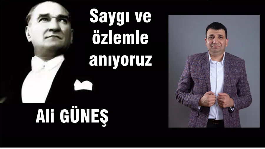 Ali Güneş 10 Kasım Mesajı