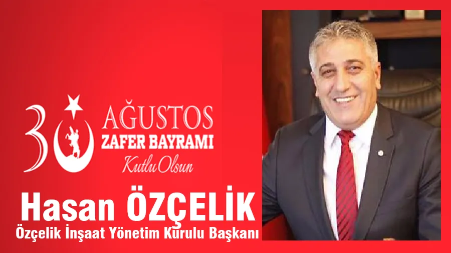 Hasan Özçelik 30 Ağustos Kutlama Mesajı