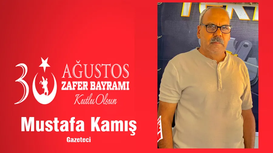 Mustafa Kamış 30 Ağustos Kutlama Mesajı