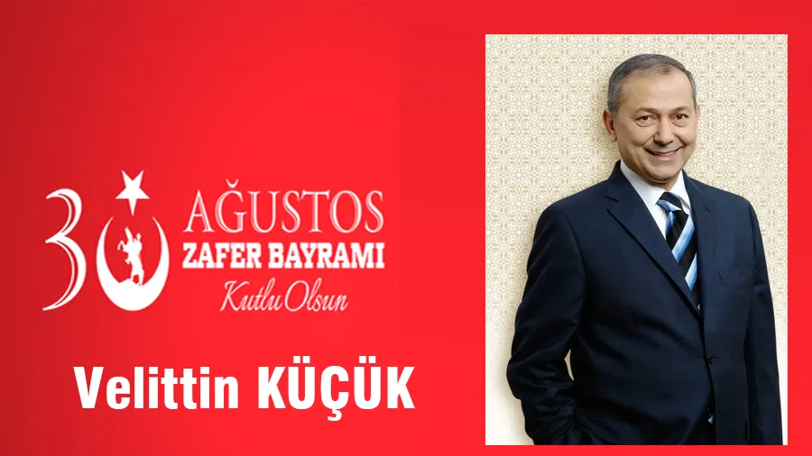 Velittin Küçük 30 Ağustos Kutlama Mesajı