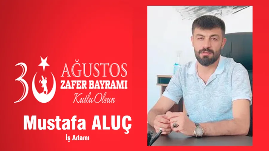 Mustafa Aluç 30 Ağustos Kutlama Mesajı
