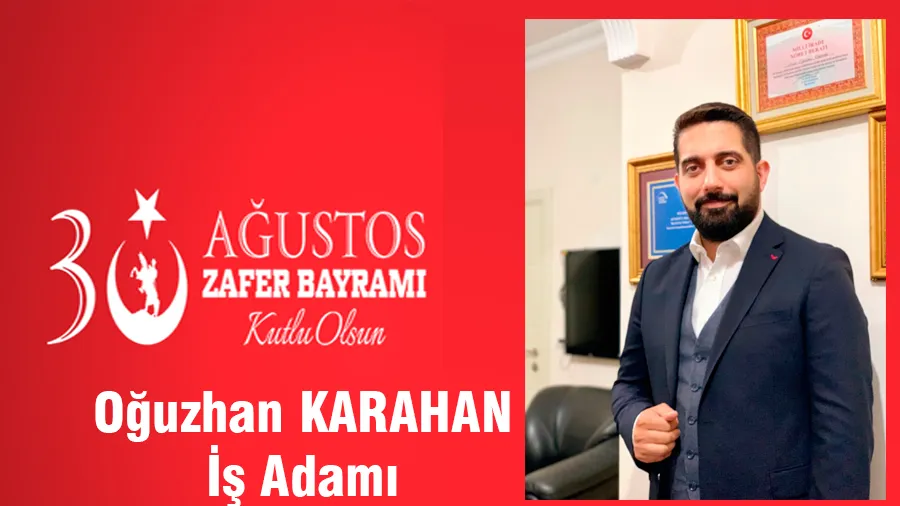 Oğuzhan Karahan 30 Ağustos Kutlama Mesajı