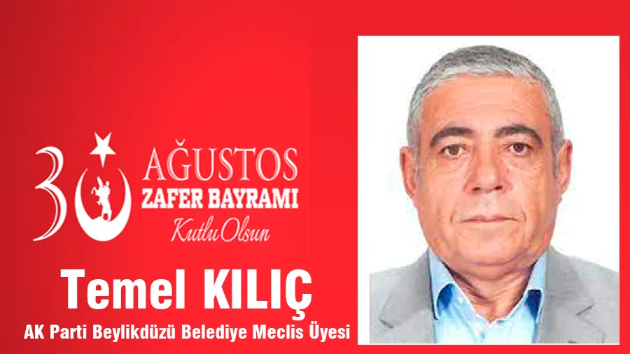 Temel Kılıç 30 Ağustos Kutlama Mesajı