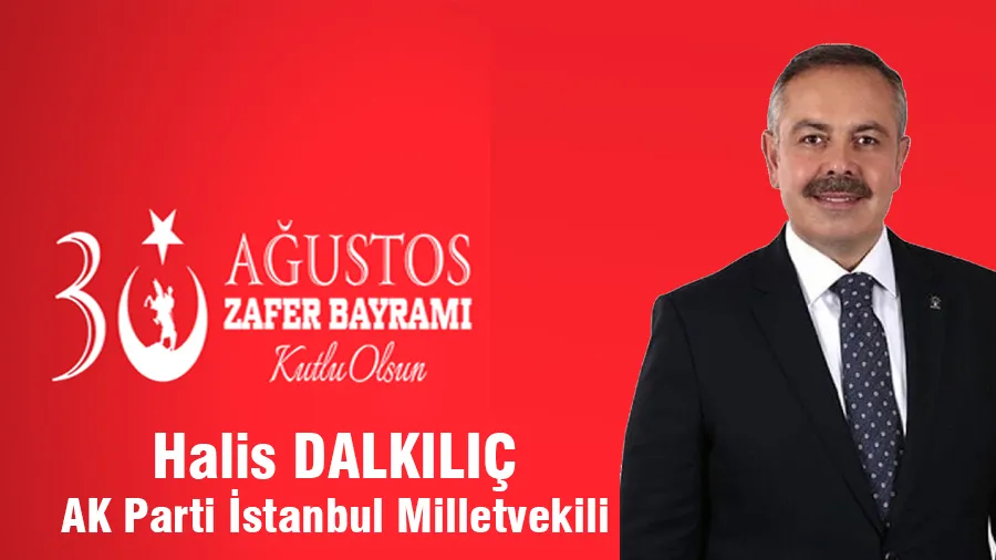 Halis Dalkılıç 30 Ağustos Kutlama Mesajı
