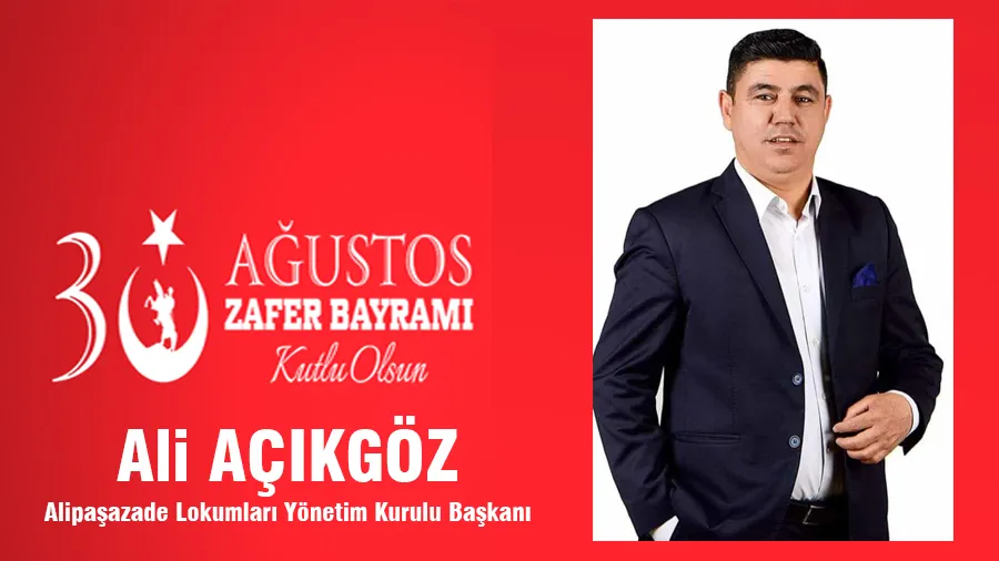 Ali Açıkgöz 30 Ağustos Kutlama Mesajı