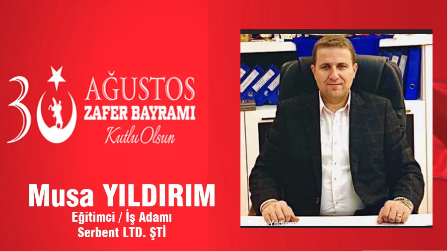 Musa Yıldırım 30 Ağustos Kutlama Mesajı