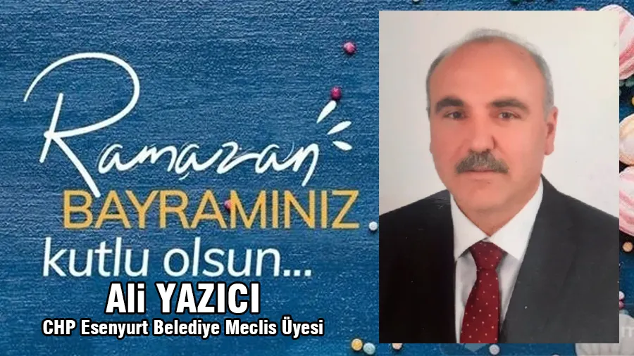 Ali Yazıcı Ramazan Bayramı Mesajı