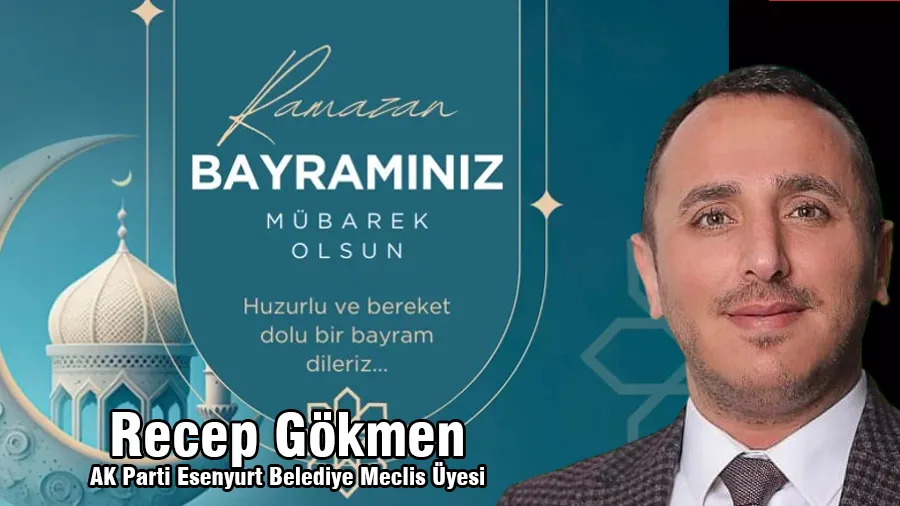 Recep Gökmen Ramazan Bayramı Mesajı
