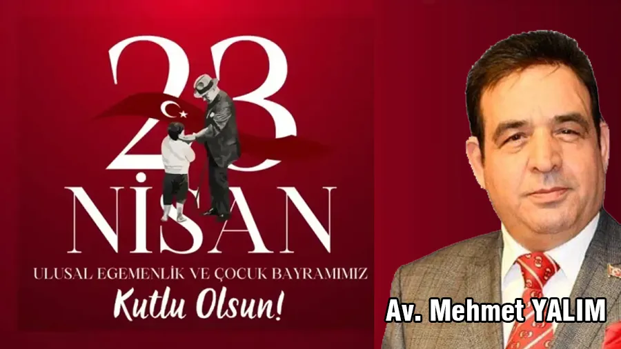 Mehmet Yalım  23 Nisan Kutlama Mesajı