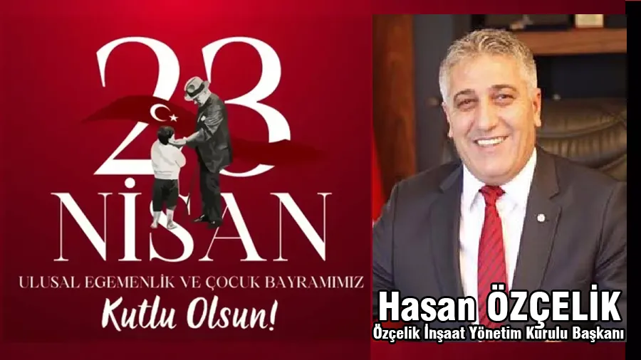 Hasan Özçelik 23 Nisan Kutlama Mesajı