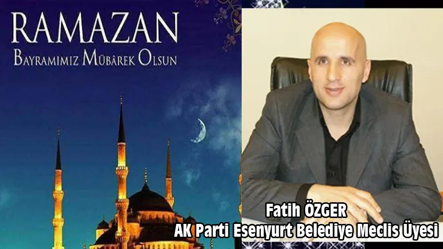 Fatih Özger Ramazan Bayramı Kutlama Mesajı