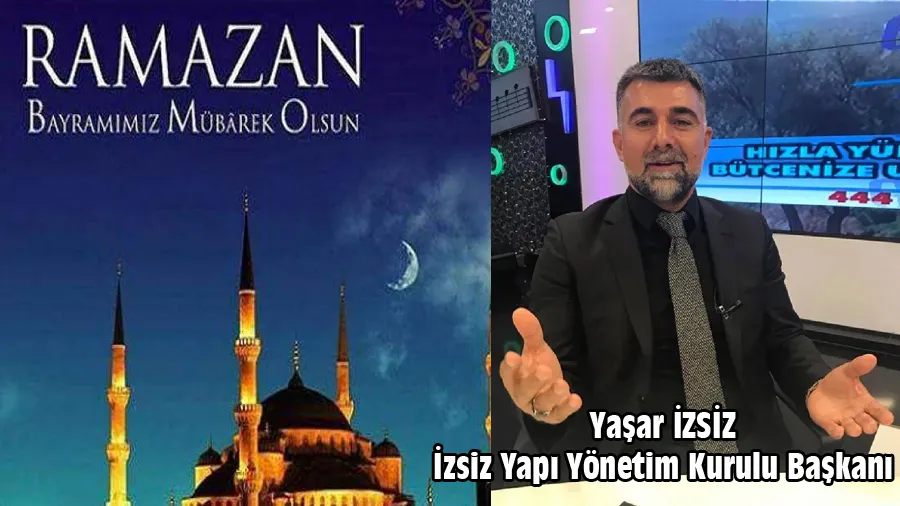 Yaşar İzsiz Ramazan Bayramı Kutlama Mesajı