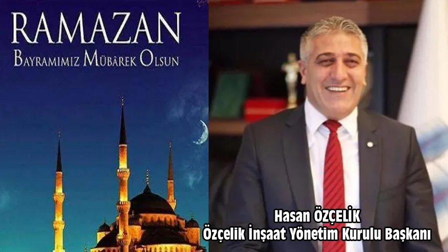 Hasan Özçelik Ramazan Bayramı Kutlama Mesajı