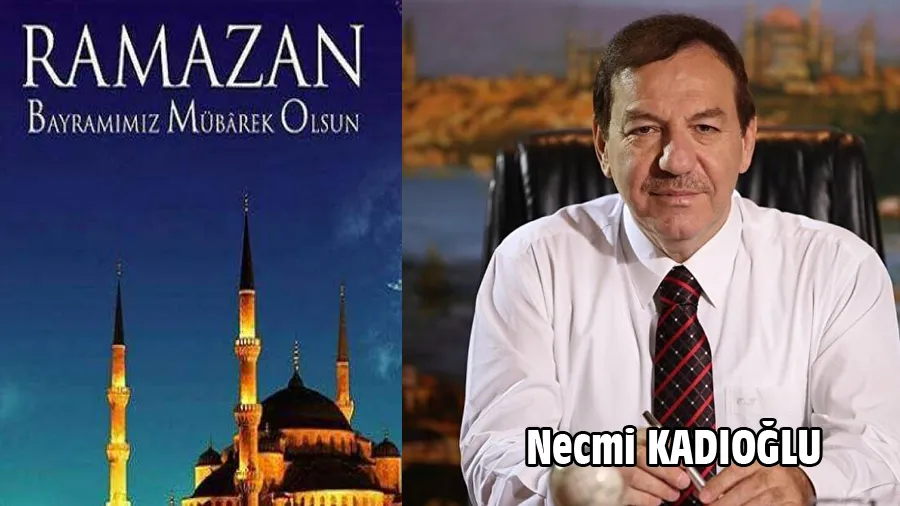 Necmi Kadıoğlu Ramazan Bayramı Kutlama Mesajı