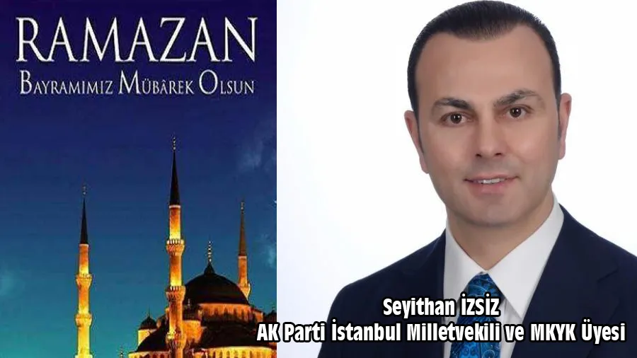 Seyithan İzsiz Ramazan Bayramı Kutlama Mesajı